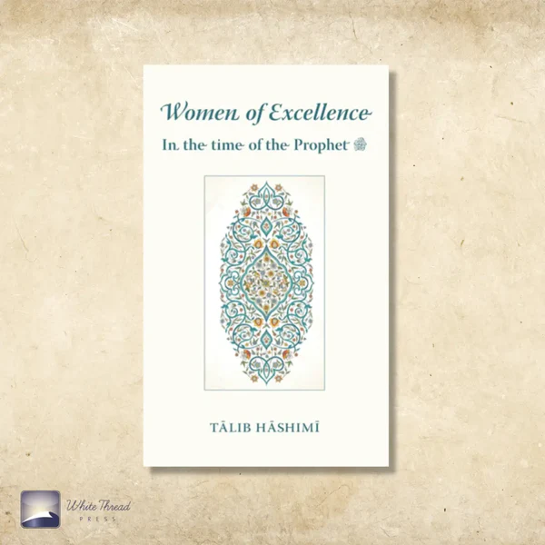 Women of Excellence - In the time of the Prophet ﷺ - Comprehensive directory of more than 260 female Companions
