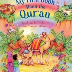 My First Book About the Qur'an: Teachings for Toddlers and Young Children