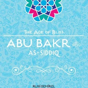 theilmcorner - Abu Bakr as-Siddiq biography book from The Age of Bliss series