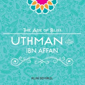 theilmcorner - uthman ibn affan (the Age of Bliss Series) biography book