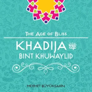 theilmcorner - khadija bint khuwaylid (the Age of Bliss Series) biography book cover