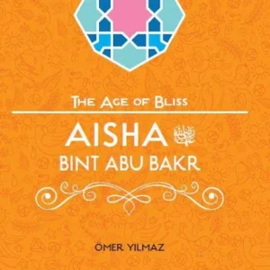 theilmcorner - aisha bint abu bakr biography book from the Age of Bliss series