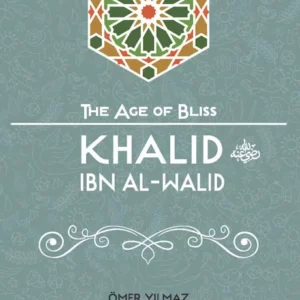 theilmcorner - khalid ibn al-walid (the Age of Bliss series book)