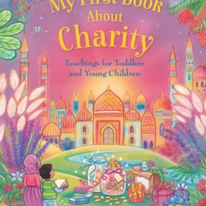 My First Book About Charity: Teachings for Toddlers and Young Children