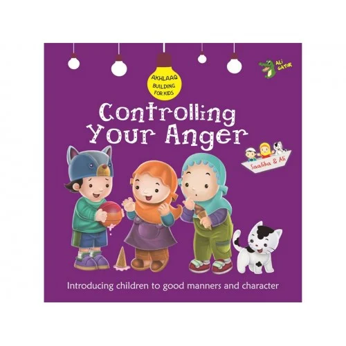 theilmcorner - controlling your anger (akhlaaq) building series islamic book for kids