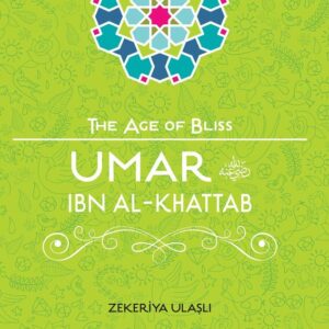 Umar ibn al Khattab (Age of Bliss Series)