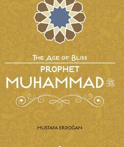 Prophet Muhammad (saw) (The Age of Bliss Series)