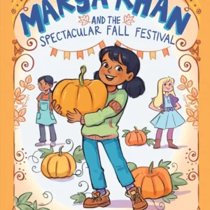 theilmcorner - marya khan and the spectacular fall festival | saadia faruqi | kids chapter book