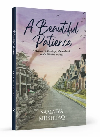 A Beautiful Patience: A Memoir of Marriage, Motherhood, and a Mission to Gaza