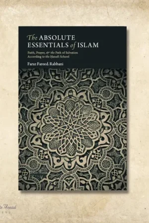 theilmcorner - the absolute essentials of islam book by Faraz Fareed Rabbani
