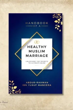 theilmcorner - handbook of a healthy muslim marriage: unlocking the secrets to ultimate bliss