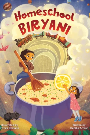 Homeschool Biryani hardcover Muslim children's picture book by Habiba Anwar about home education and everyday learning
