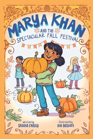 theilmcorner - marya khan and the spectacular fall festival | saadia faruqi | kids chapter book