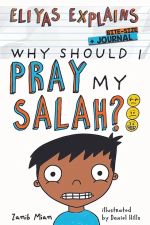 Eliyas Explains Why Should I Pray My Salah: Bitesize + Journal product photo