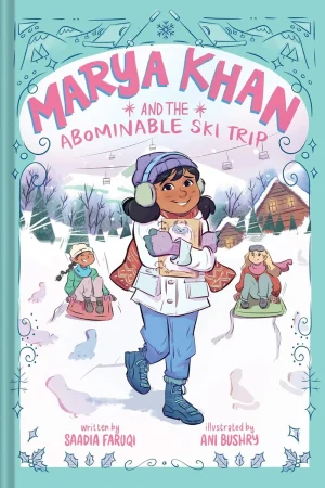 theilmcorner - marya khan and the abominable ski trip | saadia faruqi | hardcover