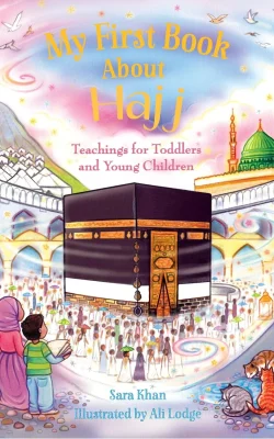 theilmcorner - my first book about hajj | islamic children's book | sara khan