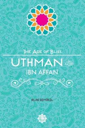 theilmcorner - uthman ibn affan (the Age of Bliss Series) biography book