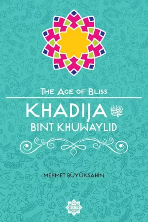 theilmcorner - khadija bint khuwaylid (the Age of Bliss Series) biography book cover