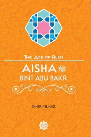 theilmcorner - aisha bint abu bakr biography book from the Age of Bliss series