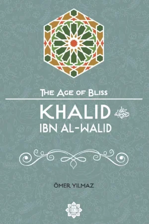 theilmcorner - khalid ibn al-walid (the Age of Bliss series book)