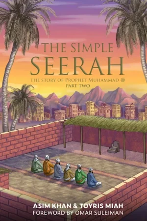 theilmcorner - The Simple Seerah Part 2 biography book for adults and teenagers