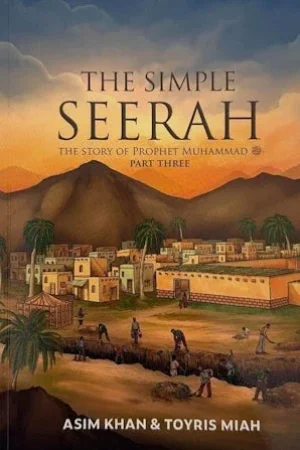 theilmcorner - The Simple Seerah Part Three Islamic Chapter Book