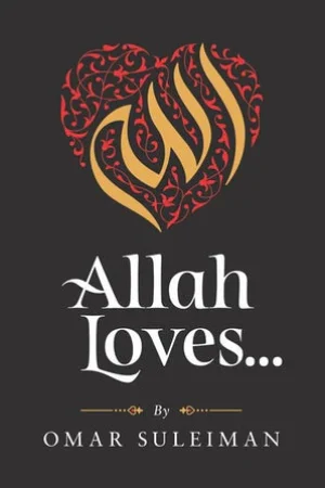Allah Loves hardcover book by Omar Suleiman published by Kube Publishing — Islamic spirituality and self-development