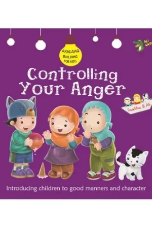 theilmcorner - controlling your anger (akhlaaq) building series islamic book for kids