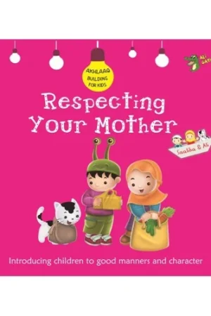 theilmcorner - respecting your mother: good manners and character book