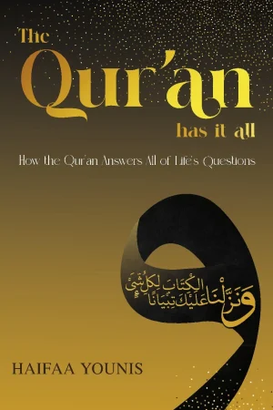 The Qur'an Has It All hardcover book by Dr Haifaa Younis — Quranic guidance for life's questions published by Kube Publishing